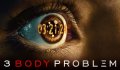 3 Body Problem Tv Series Cast, Plot, Review | Netflix Series