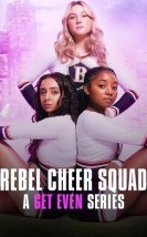 Rebel Cheer Squad – A Get Even Series (2022)