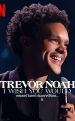 Trevor Noah: I Wish You Would (2022)