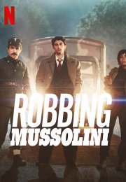Robbing Mussolini (2022)