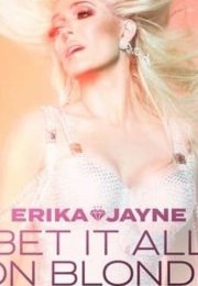 Erika Jayne: Bet It All on Blonde