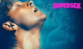 Supersex Tv Series (2024) Cast, Plot, Release Date, Review
